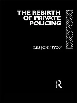 E-Book (pdf) The Rebirth of Private Policing von Les Johnston