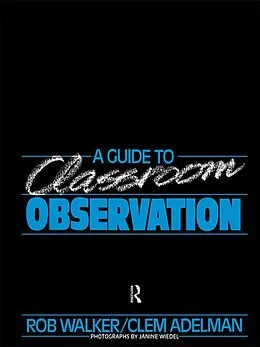 E-Book (epub) A Guide to Classroom Observation von Clement Adelman, Clem Adelman, Roy Walker