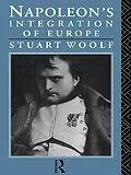 E-Book (epub) Napoleon's Integration of Europe von Stuart Woolf