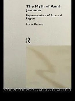 E-Book (pdf) The Myth of Aunt Jemima von Diane Roberts