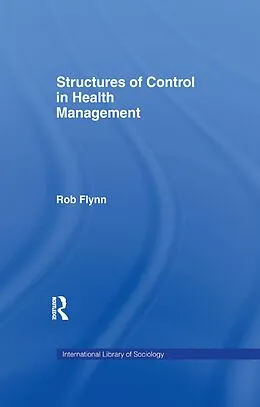 E-Book (pdf) Structures of Control in Health Management von Rob Flynn