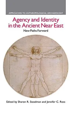 E-Book (pdf) Agency and Identity in the Ancient Near East von Sharon R. Steadman, Jennifer C. Ross
