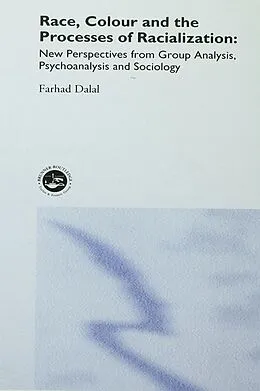 E-Book (epub) Race, Colour and the Processes of Racialization von Farhad Dalal