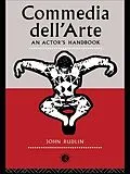 E-Book (pdf) Commedia Dell'Arte: An Actor's Handbook von John Rudlin