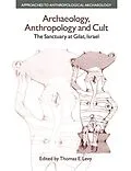 E-Book (pdf) Archaeology, Anthropology and Cult von Thomas Evan Levy
