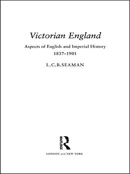 E-Book (epub) Victorian England von L. C. B. Seaman