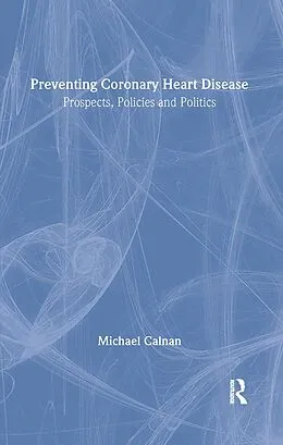 E-Book (pdf) Preventing Coronary Heart Disease von Michael Calnan