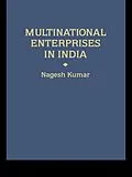 E-Book (epub) Multinational Enterprises in India von Nagesh Kumar