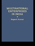 E-Book (pdf) Multinational Enterprises in India von Nagesh Kumar