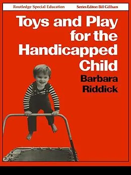 E-Book (pdf) Toys and Play for the Handicapped Child von Barbara Riddick