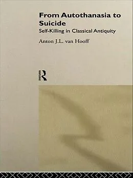 E-Book (pdf) From Autothanasia to Suicide von Anton J. L. van Hooff