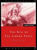 PDF The Rise of the Labour Party 1893-1931 von Gordon Phillips