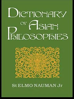 ePUB Dictionary of Asian Philosophies von St. Elmo Nauman Jr