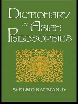 PDF Dictionary of Asian Philosophies von St. Elmo Nauman Jr