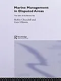 E-Book (epub) Marine Management in Disputed Areas von Robin Churchill, Geir Ulfstein