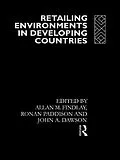 E-Book (epub) Retailing Environments in Developing Countries von John Dawson, Allan M Findlay, Ronan Paddison