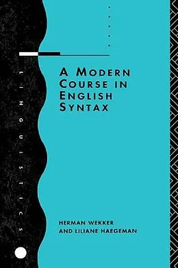 E-Book (epub) A Modern Course in English Syntax von Liliane Haegeman, Herman Wekker