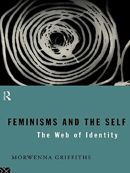 E-Book (epub) Feminisms and the Self von Morwenna Griffiths