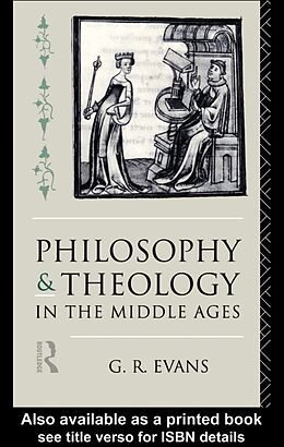 E-Book (epub) Philosophy and Theology in the Middle Ages von G. R. Evans