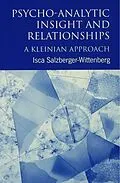 E-Book (pdf) Psycho-Analytic Insight and Relationships von Isca Salzberger-Wittenberg