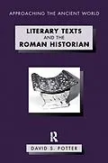 E-Book (pdf) Literary Texts and the Roman Historian von David Potter