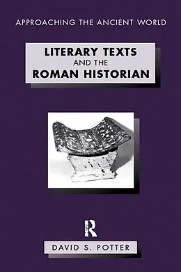 E-Book (pdf) Literary Texts and the Roman Historian von David Potter