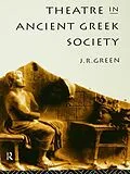E-Book (pdf) Theatre in Ancient Greek Society von J. R. Green