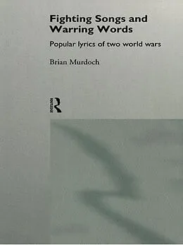 E-Book (epub) Fighting Songs and Warring Words von Brian Murdoch
