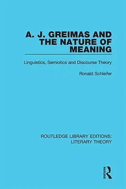PDF A. J. Greimas and the Nature of Meaning von Ronald Schleifer