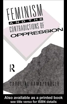 PDF Feminism and the Contradictions of Oppression von Caroline Ramazanoglu
