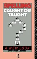 E-Book (epub) Spelling: Caught or Taught? von Margaret Lee Peters