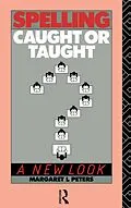 E-Book (pdf) Spelling: Caught or Taught? von Margaret Lee Peters