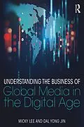 E-Book (epub) Understanding the Business of Global Media in the Digital Age von Micky Lee, Dal Yong Jin