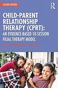 E-Book (pdf) Child-Parent Relationship Therapy (CPRT) von Garry L. Landreth, Sue C. Bratton