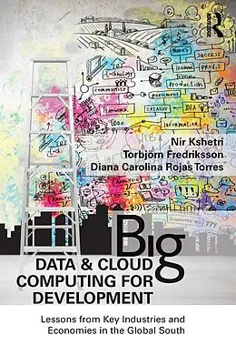 E-Book (pdf) Big Data and Cloud Computing for Development von Nir Kshetri, Torbjörn Fredriksson, Diana Carolina Rojas Torres