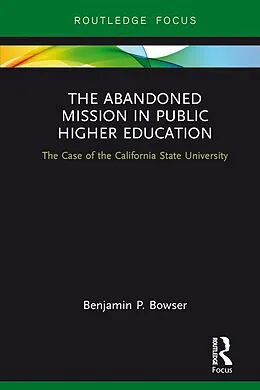 E-Book (pdf) The Abandoned Mission in Public Higher Education von Benjamin P. Bowser