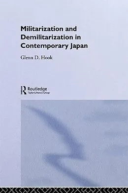 PDF Militarisation and Demilitarisation in Contemporary Japan von Glenn D. Hook