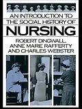 E-Book (pdf) An Introduction to the Social History of Nursing von Robert Dingwall, Anne Marie Rafferty, Charles Webster
