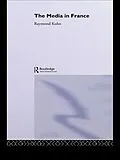 E-Book (pdf) The Media in France von Raymond Kuhn