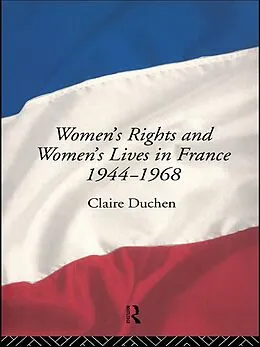 ePUB Women's Rights and Women's Lives in France 1944-1968 von Claire Duchen