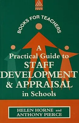 PDF A Practical Guide to Staff Development and Appraisal in Schools von Helen Horne, Anthony Pierce