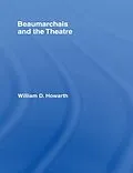 E-Book (epub) Beaumarchais and the Theatre von William D. Howarth