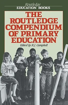 E-Book (epub) The Routledge Compendium of Primary Education von R. J. Campbell
