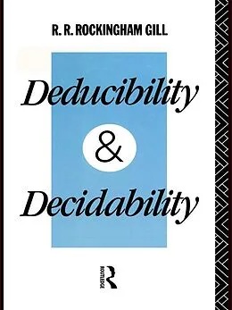 E-Book (pdf) Deducibility and Decidability von R. R. Rockingham Gill