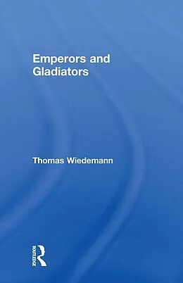 E-Book (epub) Emperors and Gladiators von Thomas Wiedemann
