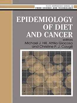 E-Book (epub) Epidemiology Of Diet And Cancer von M. J. Hill, A. Giacosa, Christine P. J. Caygill