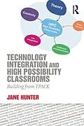 E-Book (epub) Technology Integration and High Possibility Classrooms von Jane Hunter