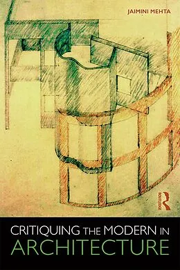 E-Book (epub) Critiquing the Modern in Architecture von Jaimini Mehta