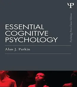 E-Book (epub) Essential Cognitive Psychology (Classic Edition) von Alan J. Parkin
