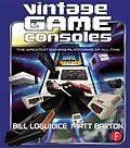 E-Book (epub) Vintage Game Consoles von Bill Loguidice, Matt Barton